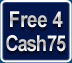 Free 4 cash 75