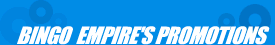 Bingo Empire Game's Promotions