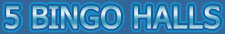 5 Bingo Halls